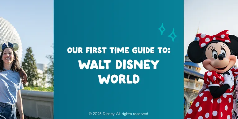 Banner for the "Our First Time Guide to Walt Disney World," showing a family at EPCOT and a meet-and-greet with Mickey and Minnie Mouse.
