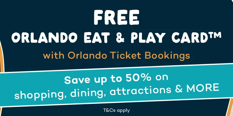 Free Orlando Eat and Play Card™ with ALL Orlando Ticket Bookings
