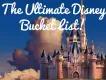 The Ultimate Disney Bucket List!